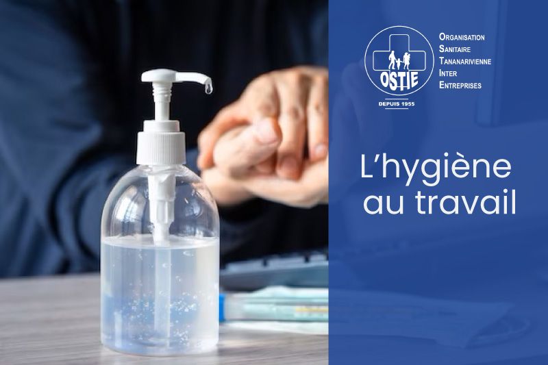 Comment maintenir une bonne hygiène au travail ? Nos conseils